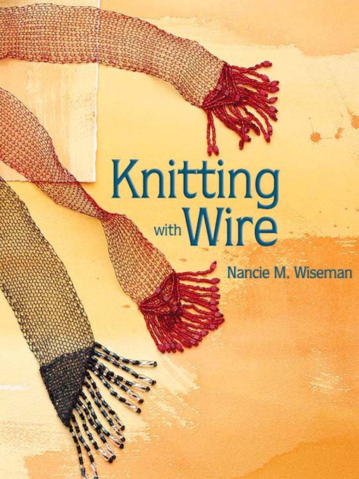 Title details for Knitting with Wire by Nancie M. Wiseman - Available